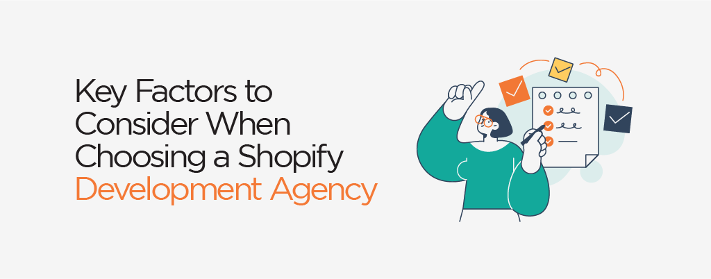 Key Factors to consider when choosing a Shopify Development Agency