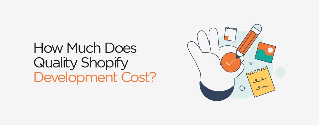 How Much Does Quality Shopify Development Cost?