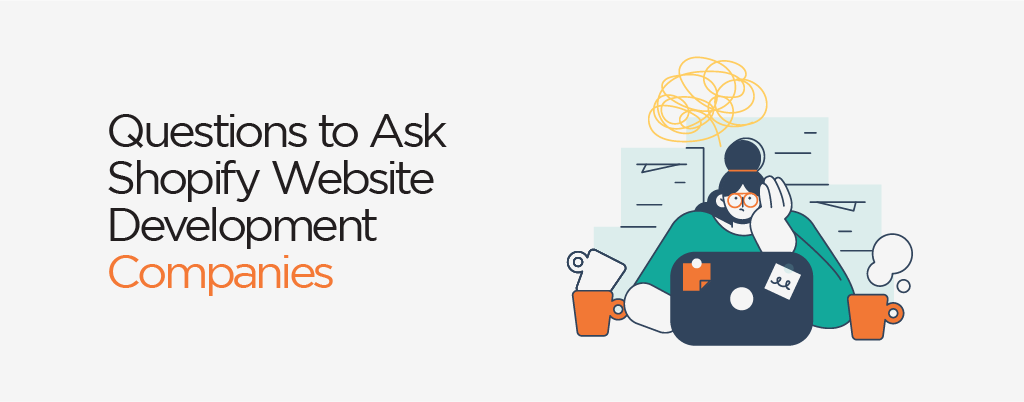 Questions to Ask Shopify Website Development Companies